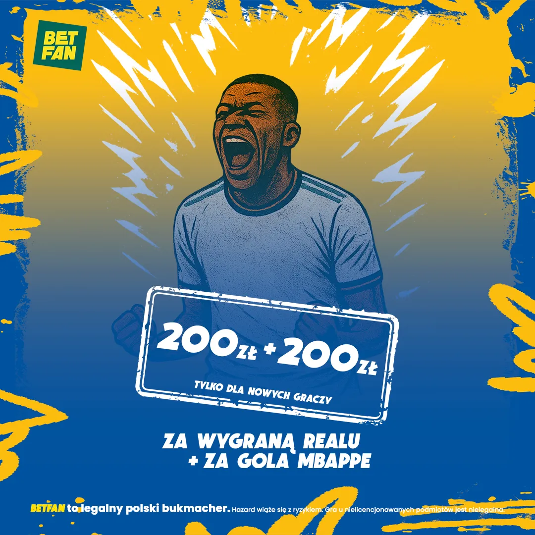 200 zł za wygraną Realu + 200 zł za gola Mbappe w BETFAN