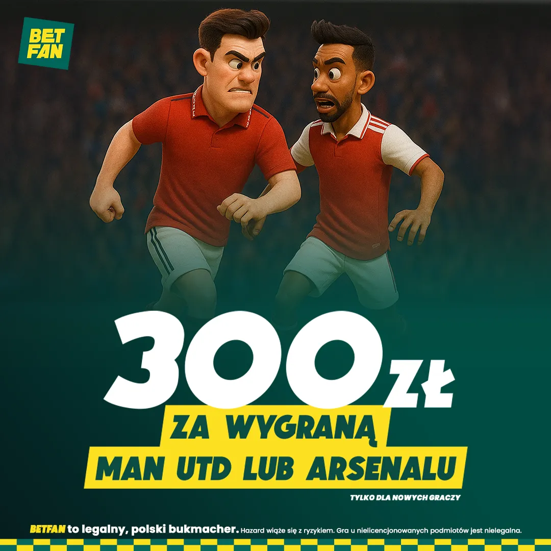 300 zł za wygraną Man Utd lub Arsenalu w BETFAN