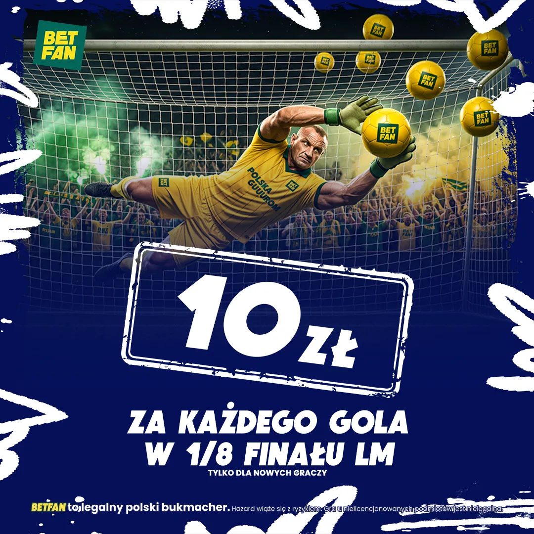 BETFAN: 10 zł za każdego gola w 1/8 finału Ligi Mistrzów