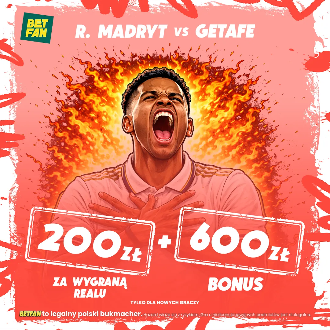 BETFAN: 200 zł za wygraną Realu Madryt z Getafe + BONUS 600 zł