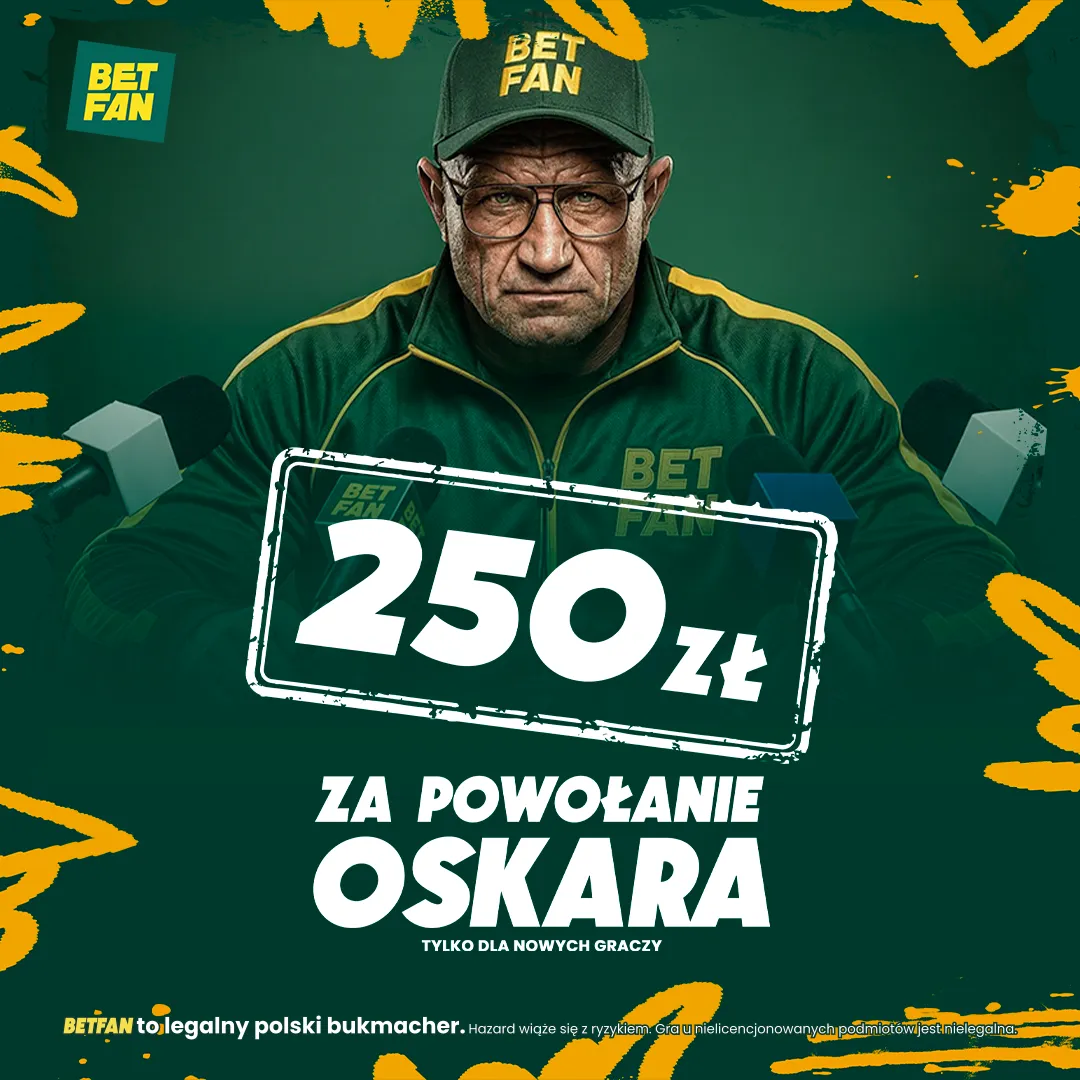 BETFAN: 250 zł za powołanie Oskara