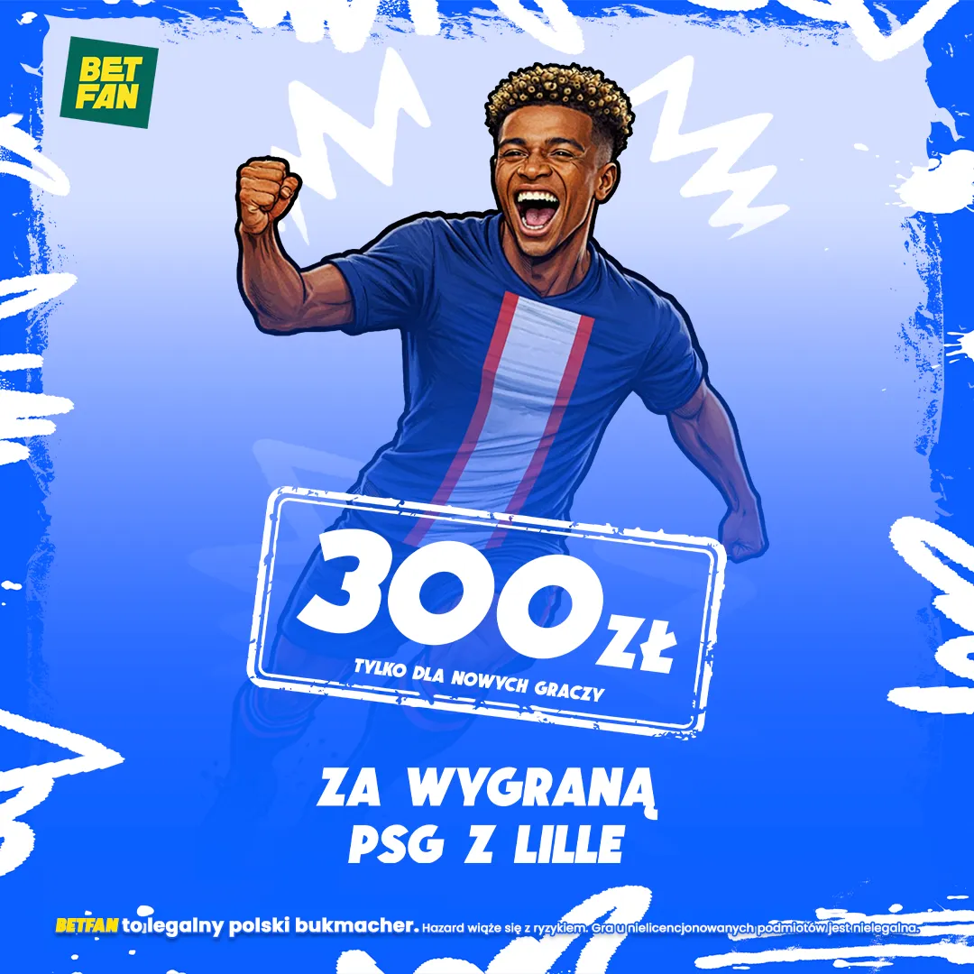 BETFAN: 250 zł za wygraną PSG z Lille