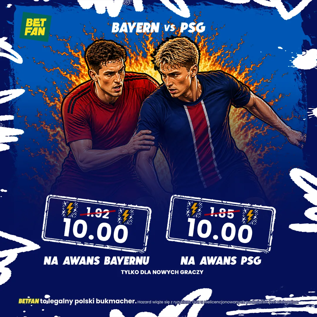 BETFAN: Boost 10.00 na awans Bayernu lub PSG