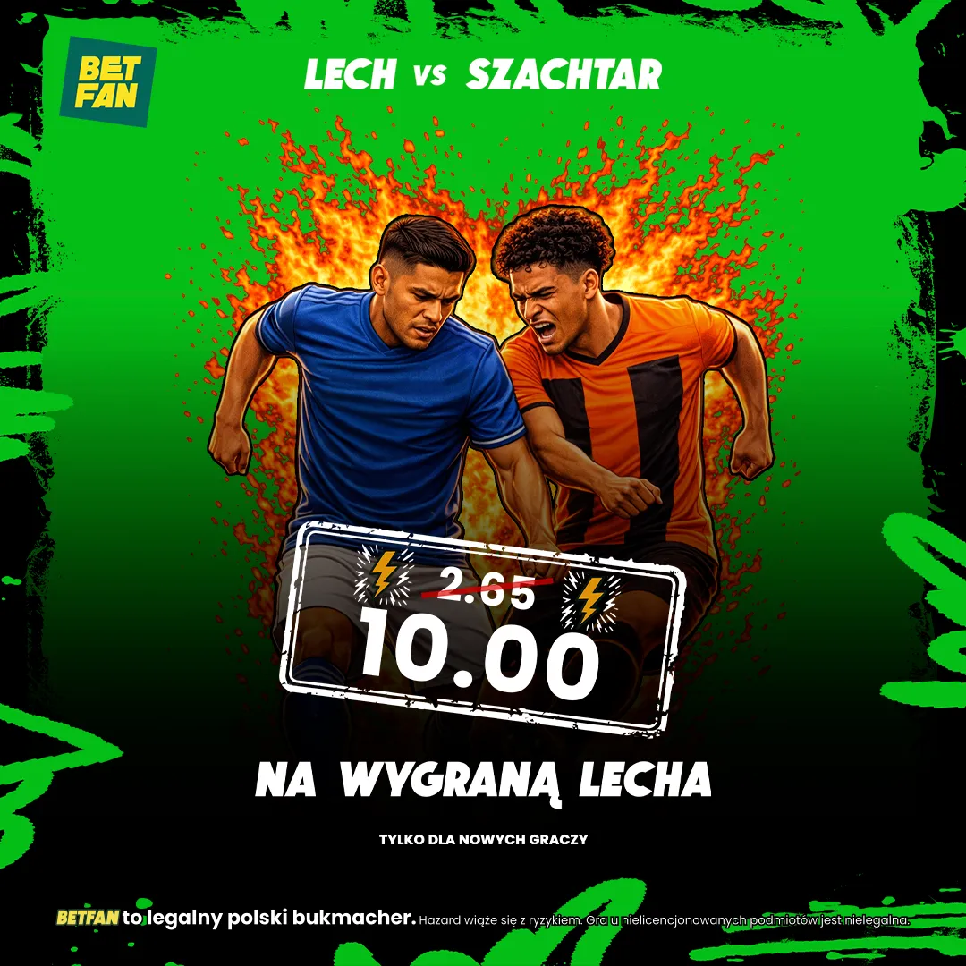 BETFAN: Boost 10.00 na wygraną Lecha z Szachtarem