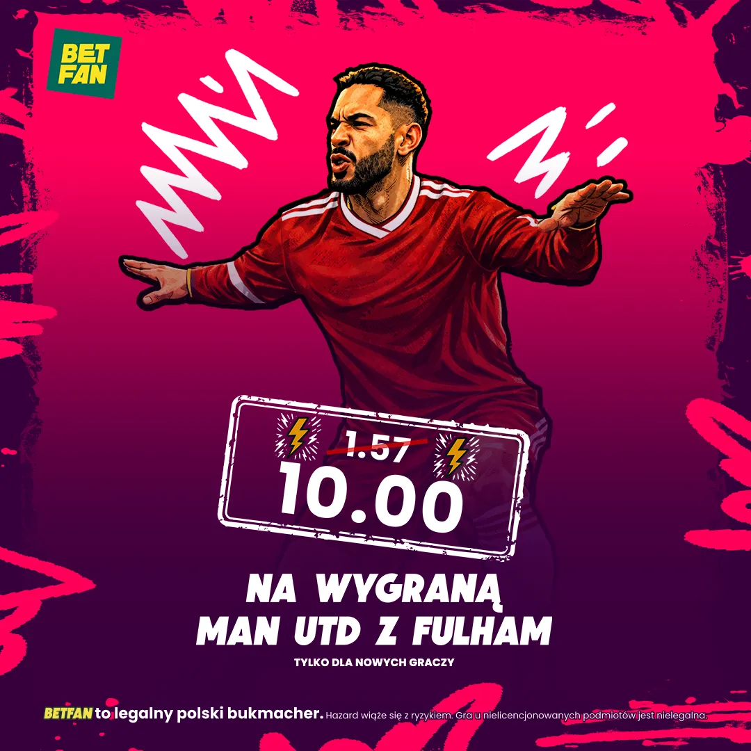 BETFAN: Kurs 10.0 na wygraną Manchesteru United z Fulham