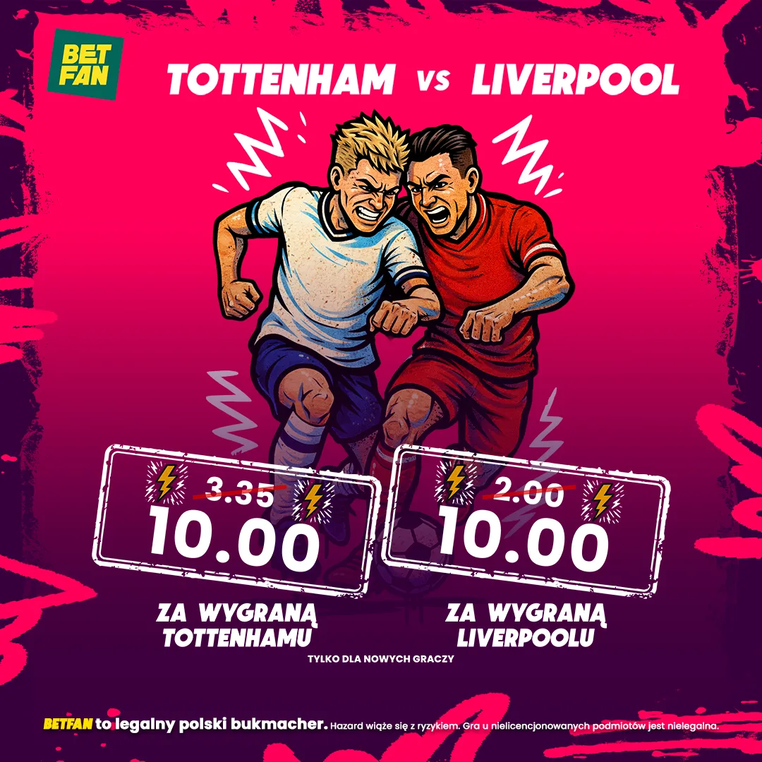 BETFAN: Kurs 10.0 na wygraną Tottenhamu i Liverpoolu