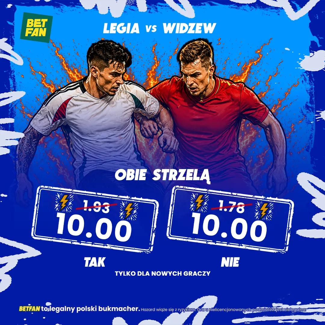 BETFAN: Kurs 10.00 na „obie drużyny strzelą” w meczu Legia Warszawa – Widzew Łódź