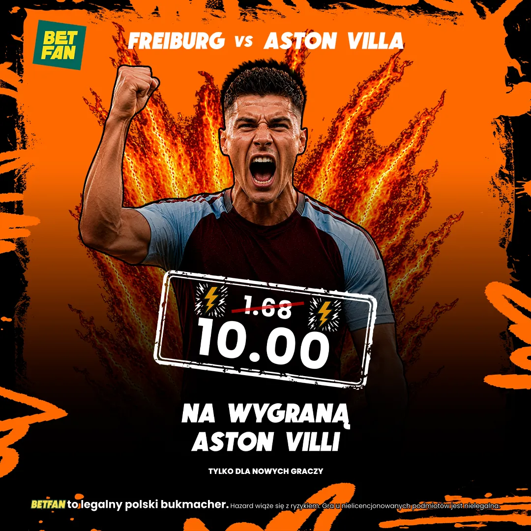 BETFAN: Kurs 10.00 na wygraną Aston Villi z Freiburgiem