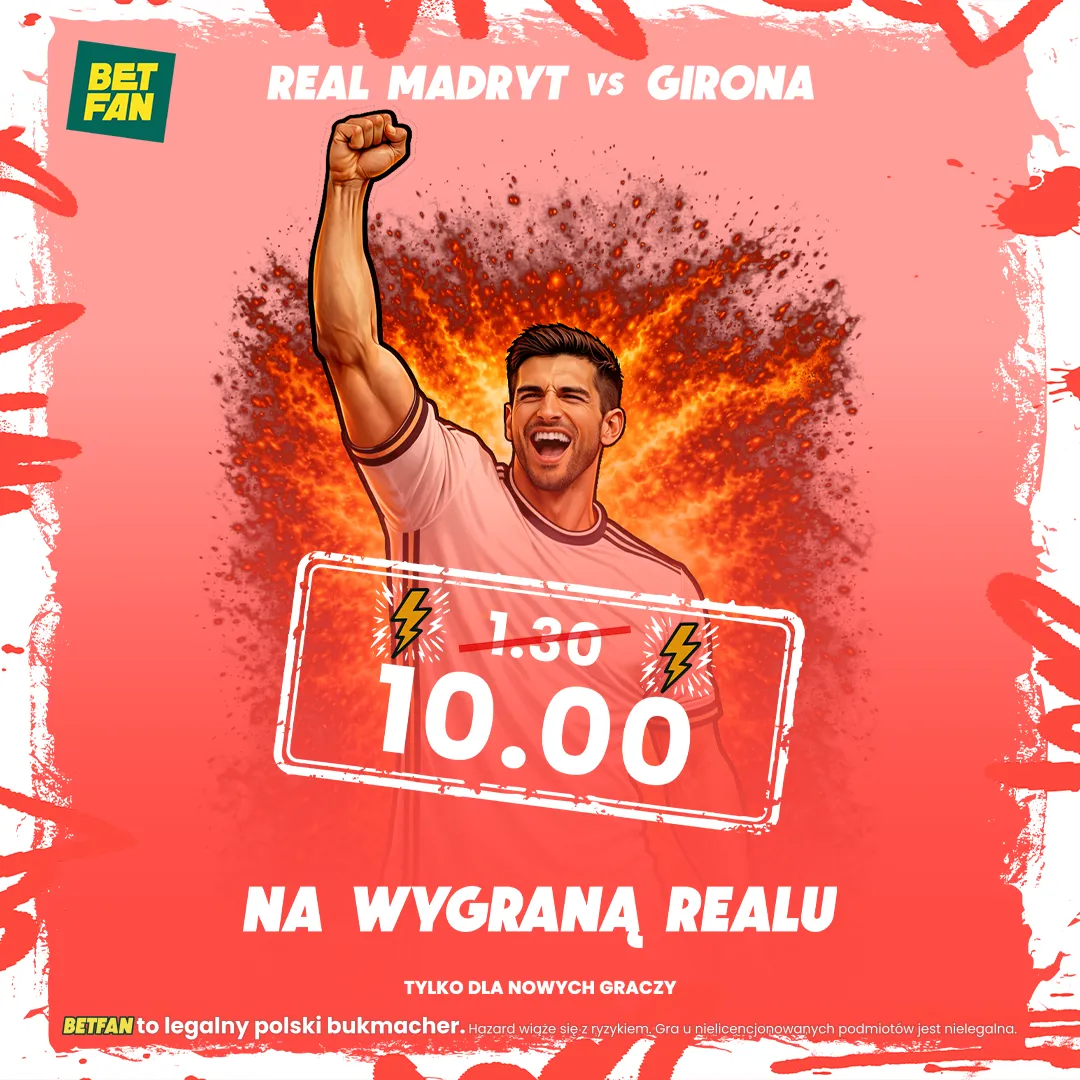 BETFAN: Kurs 10.00 na wygraną Realu Madryt z Gironą