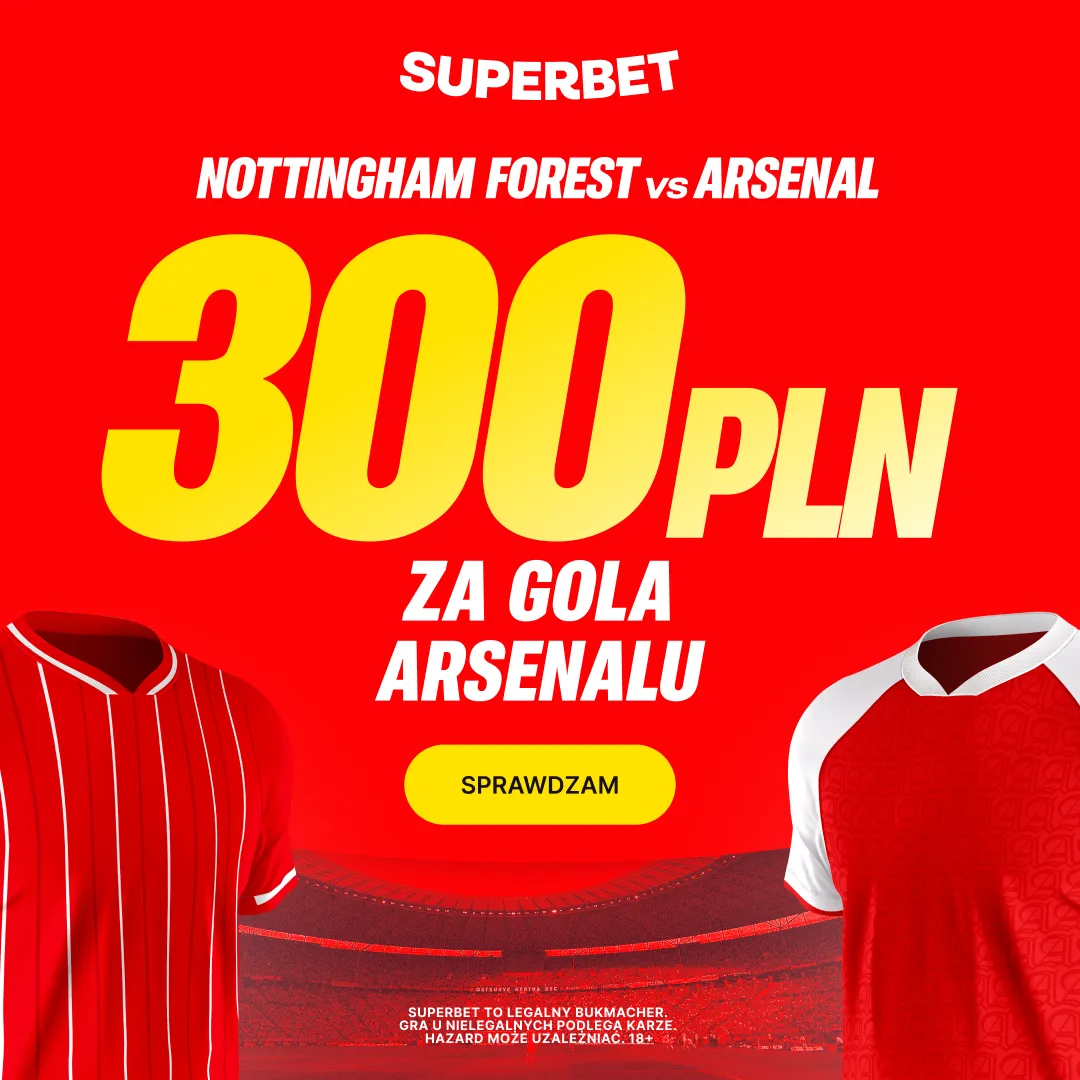 Bonus 300 PLN za gola Arsenalu w meczu z Nottingham Forest od Superbet