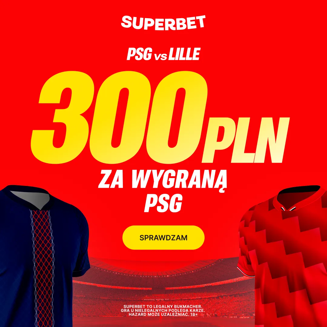 Bonus 300 PLN za zwycięstwo PSG w meczu z Lille od Superbet