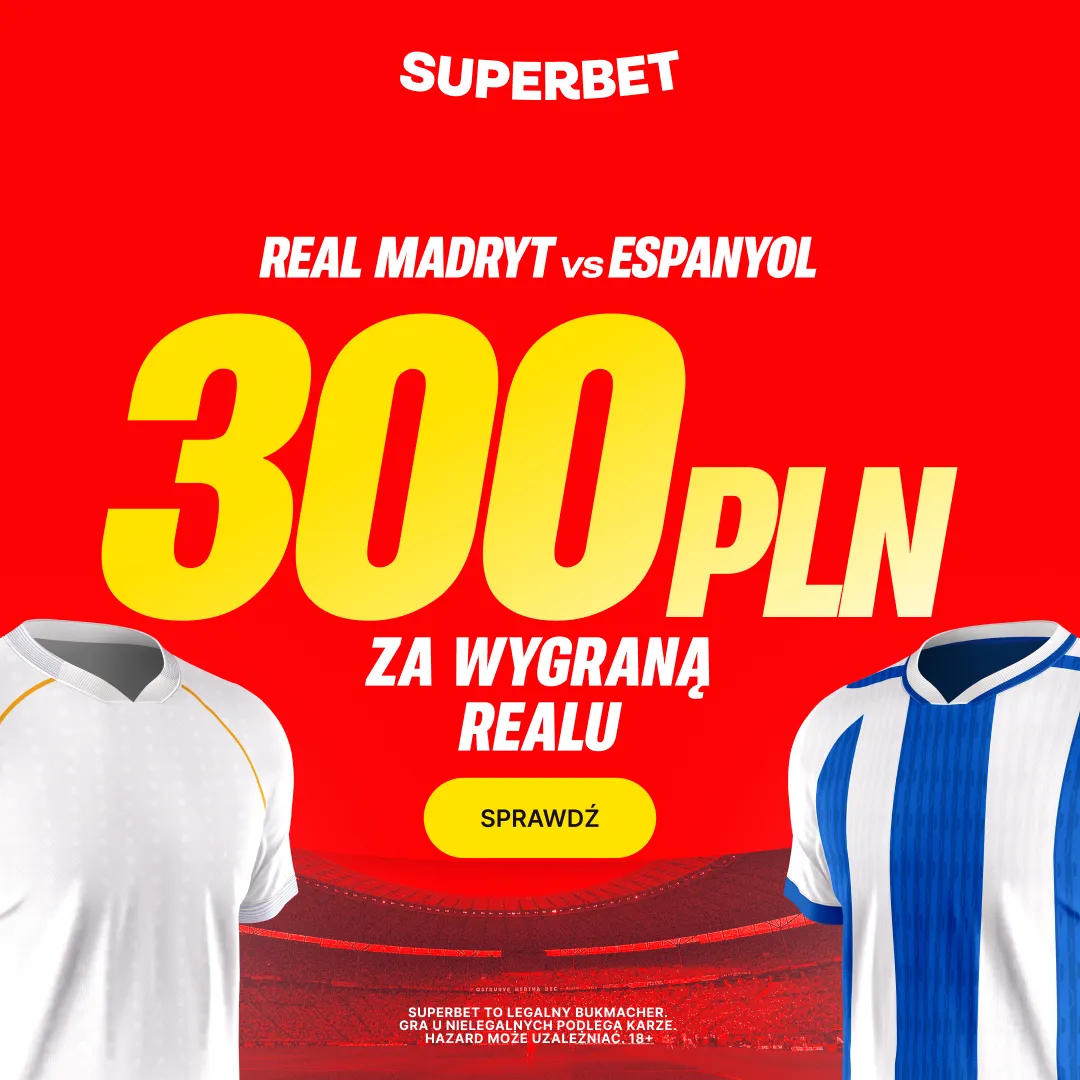 Bonus 300 PLN za zwycięstwo Realu Madryt w meczu z Espanyolem od Superbet