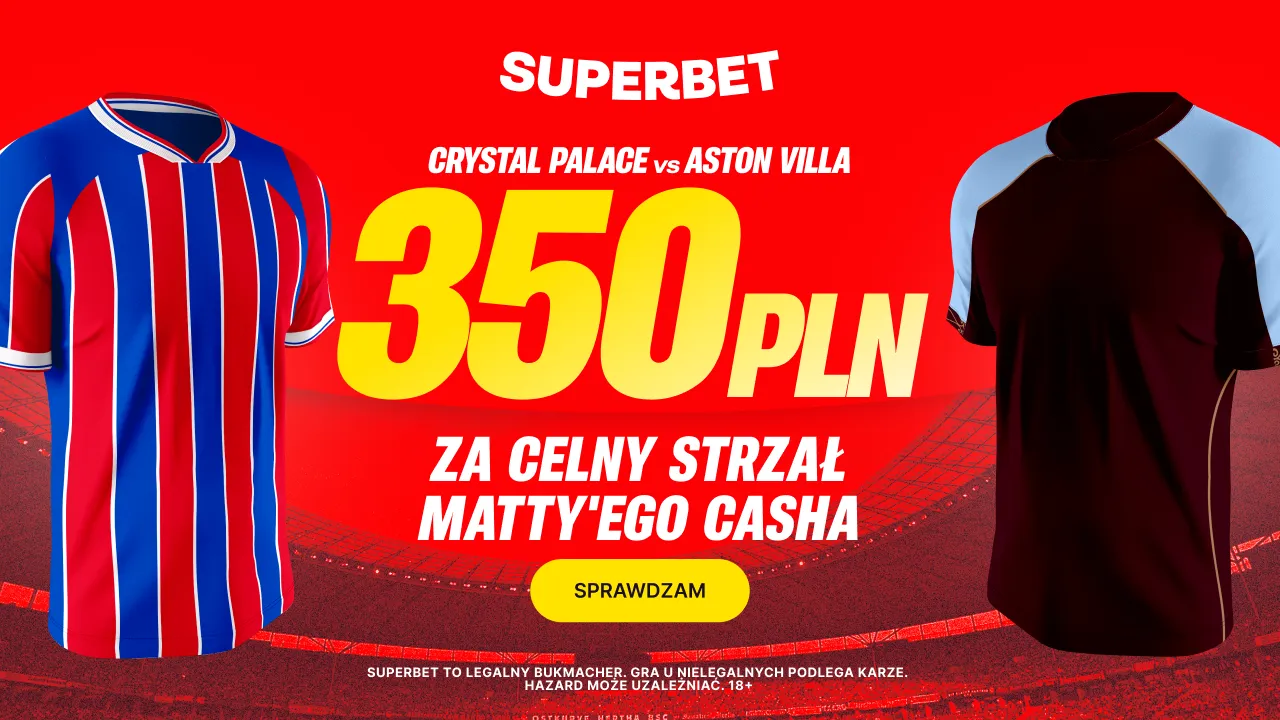 Bonus 350 PLN za celny strzał Matty'ego Casha w meczu Crystal Palace - Aston Villa od Superbet