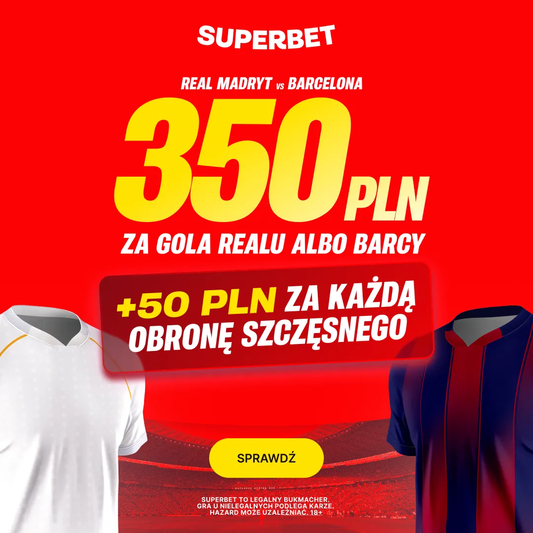 Bonus 350 PLN za gola wybranej drużyny w meczu Real Madryt - Barcelona + 50 PLN za każdą obronę Wojciecha Szczęsnego w Superbet