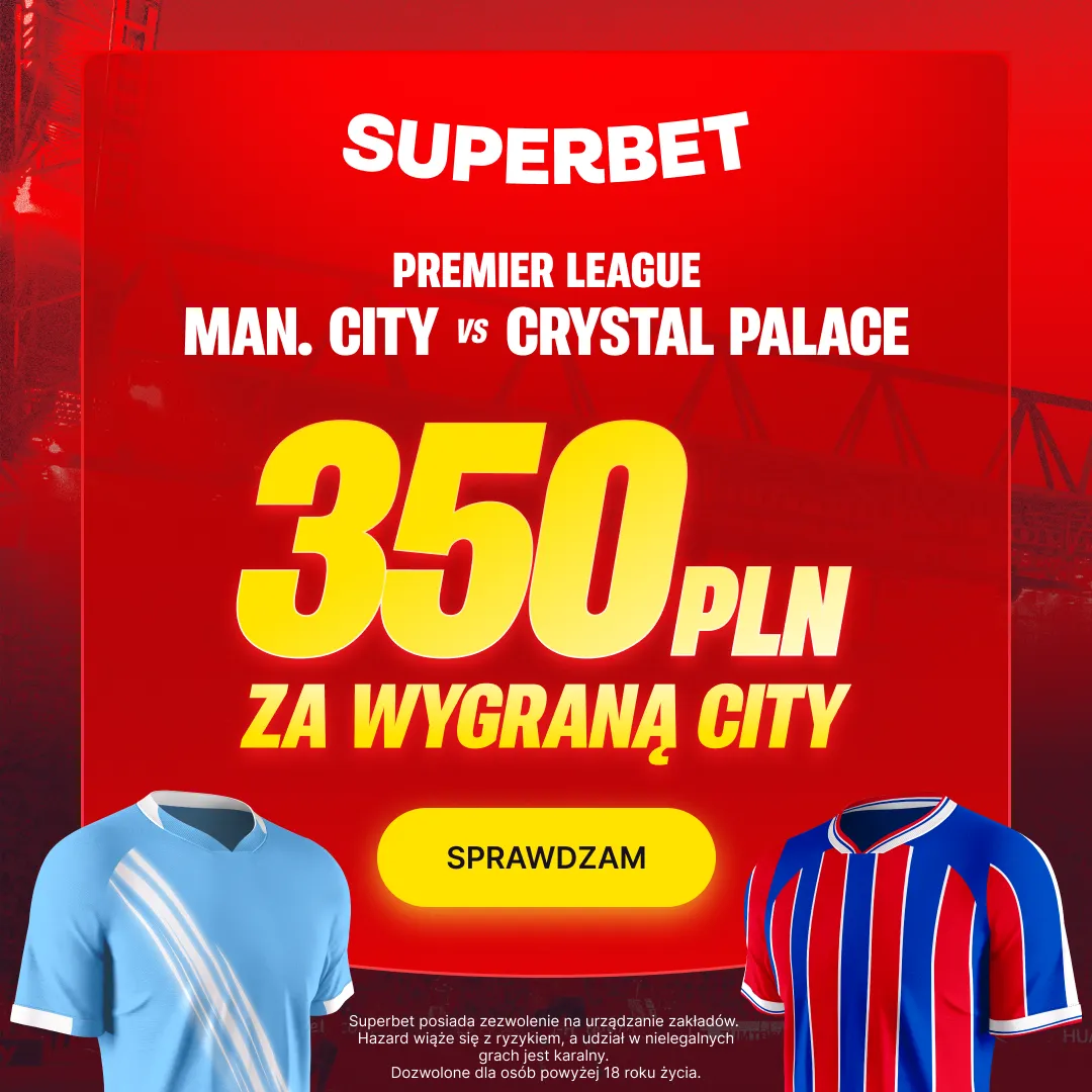 Bonus 350 PLN za wygraną Manchesteru City w meczu z Crystal Palace w Superbet