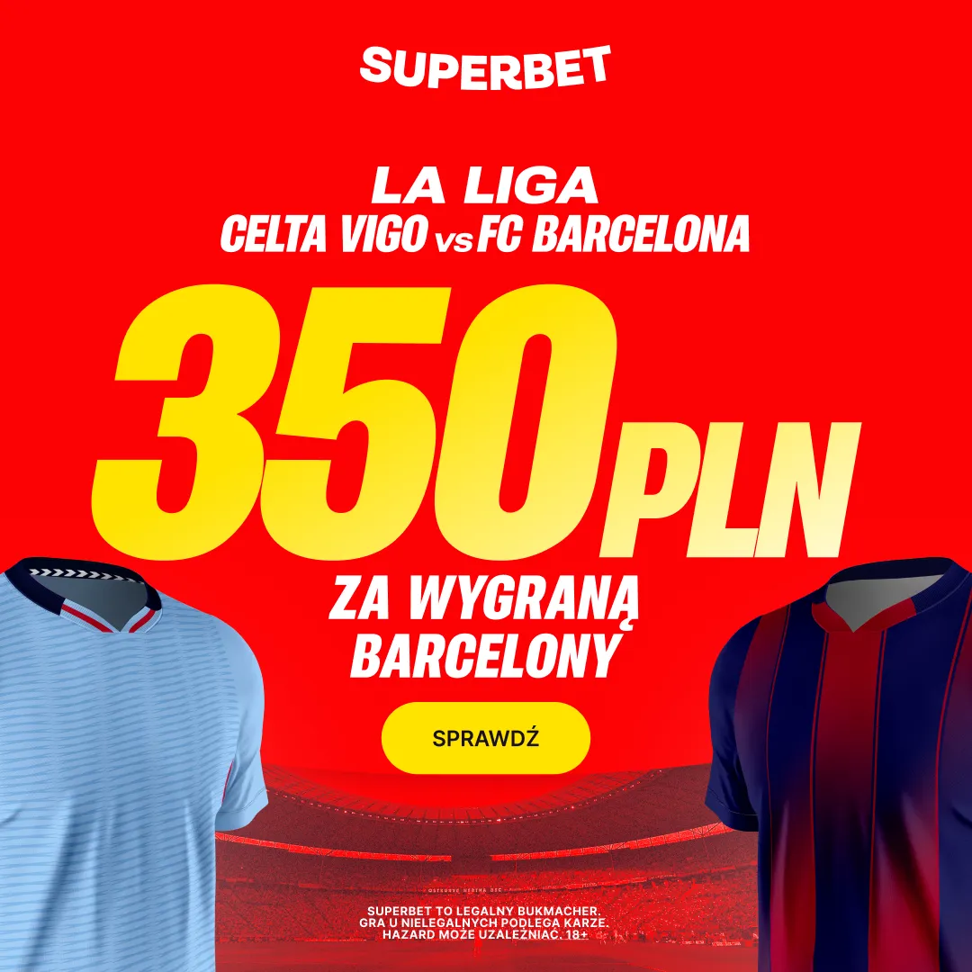 Bonus 350 PLN za zwycięstwo Barcelony w meczu z Celtą Vigo w Superbet