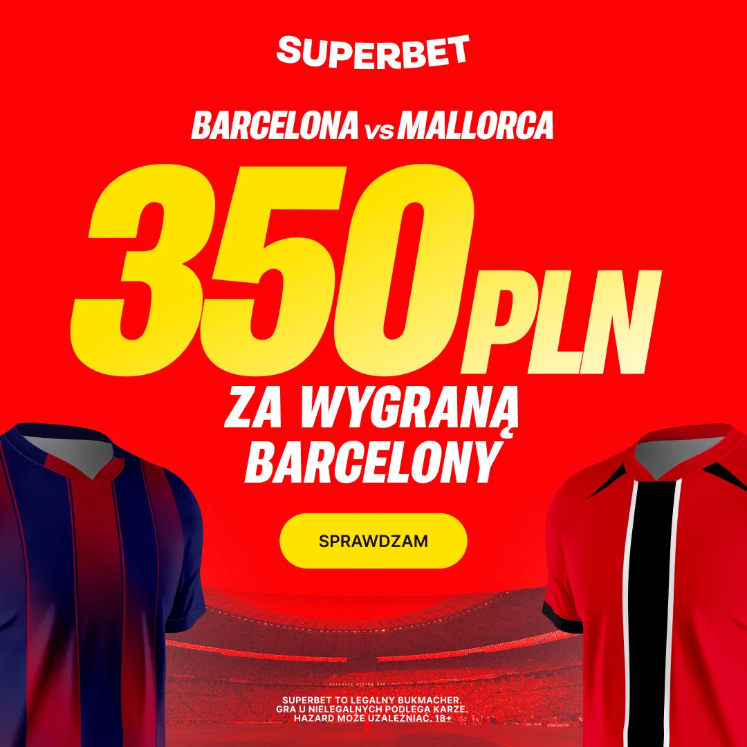 Bonus 350 PLN za zwycięstwo Barcelony w meczu z Mallorcą w Superbet