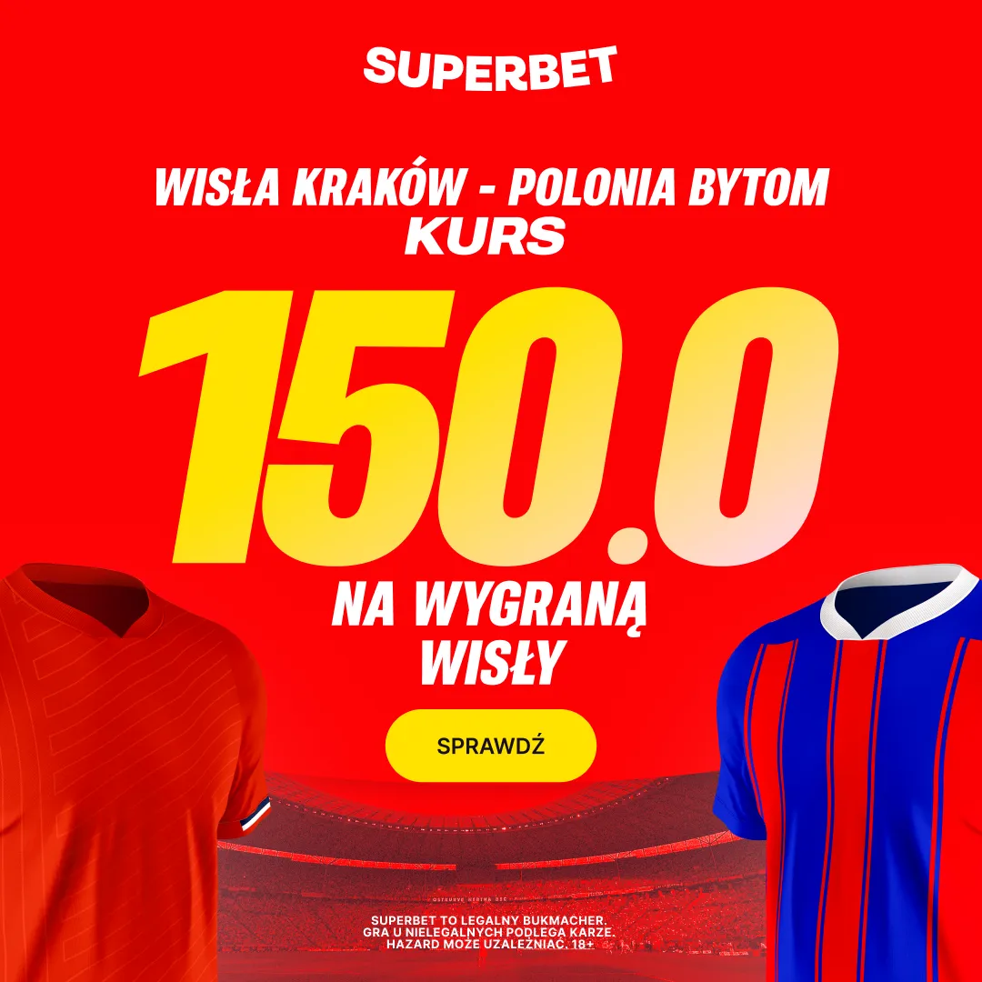 Bonus 350 PLN za zwycięstwo Wisły Kraków w meczu z Polonią Bytom od Superbet