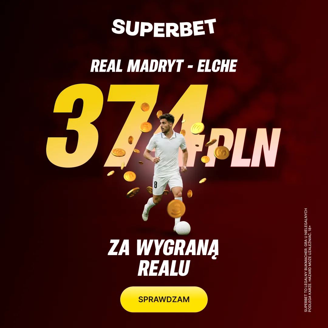 Bonus 374 PLN za zwycięstwo Realu Madryt w meczu z Elche od Superbet