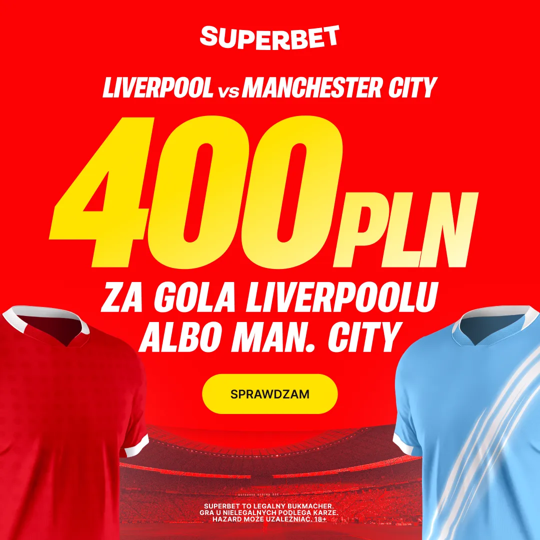 Bonus 400 PLN za gola wybranej drużyny w meczu Liverpool - Manchester City od Superbet