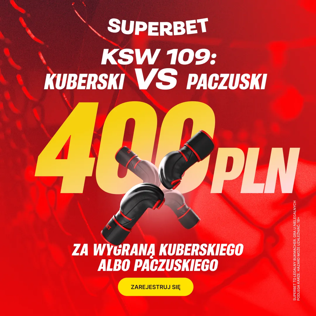 Bonus 400 PLN za zwycięzcę walki Piotr Kuberski - Radosław Paczuski na gali KSW 109 w Superbet