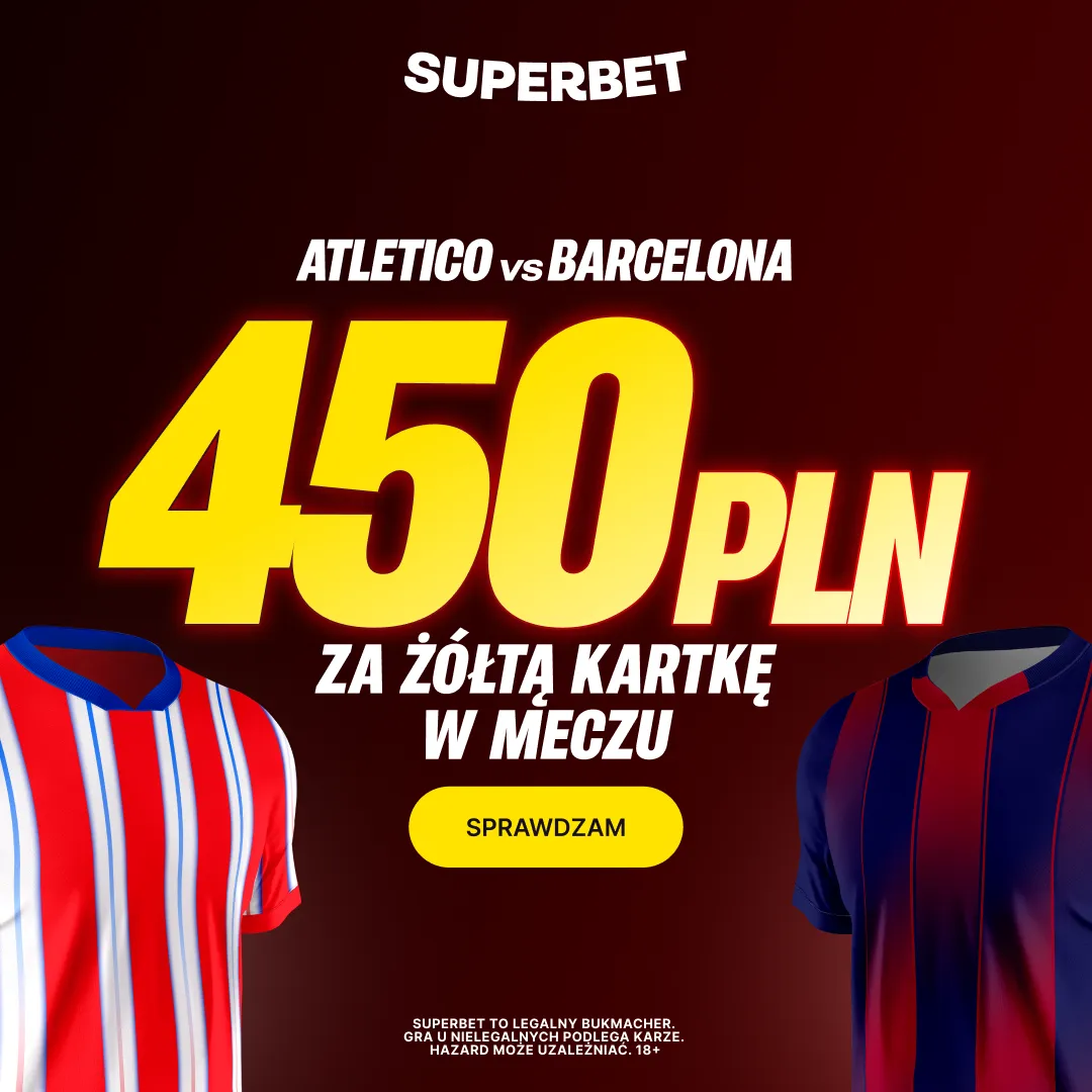 Bonus 450 PLN za żółtą kartkę w meczu Atletico Madryt - Barcelona od Superbet