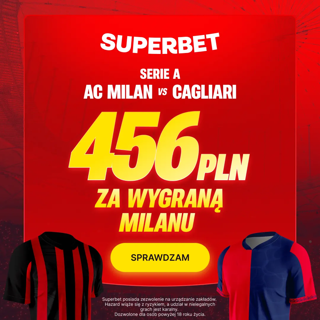 Bonus 456 PLN za wygraną drużyny AC Milan w meczu AC Milan - Cagliari od Superbet