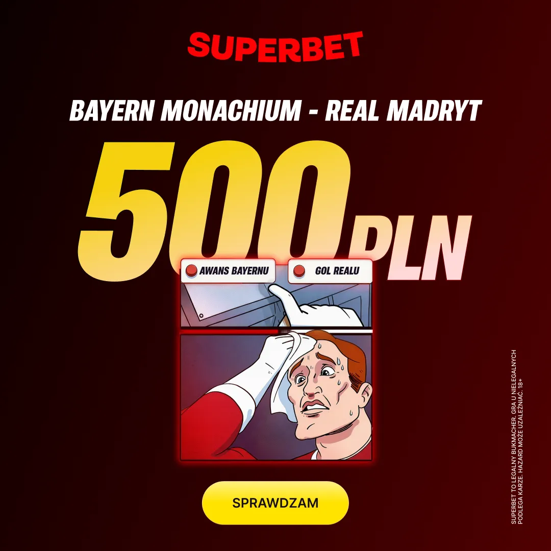 Bonus 500 PLN za awans Bayernu Monachium albo gola Realu Madryt od Superbet