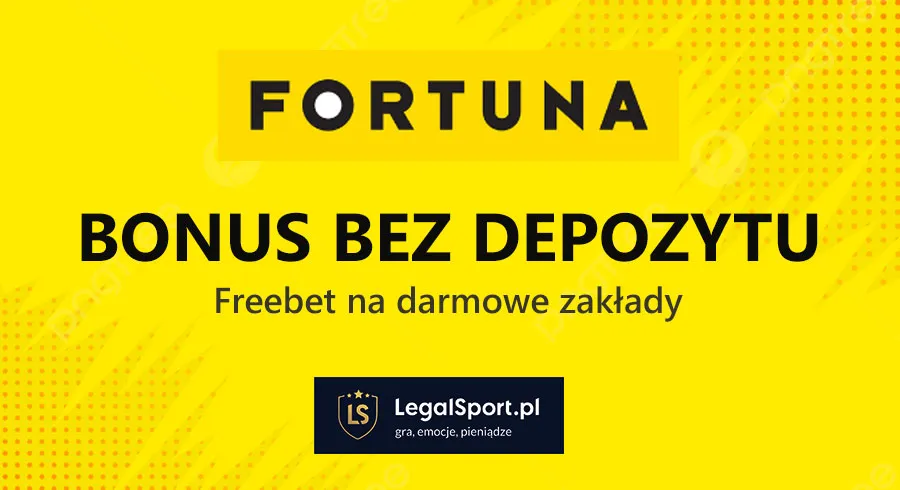 FORTUNA bonus bez depozytu 