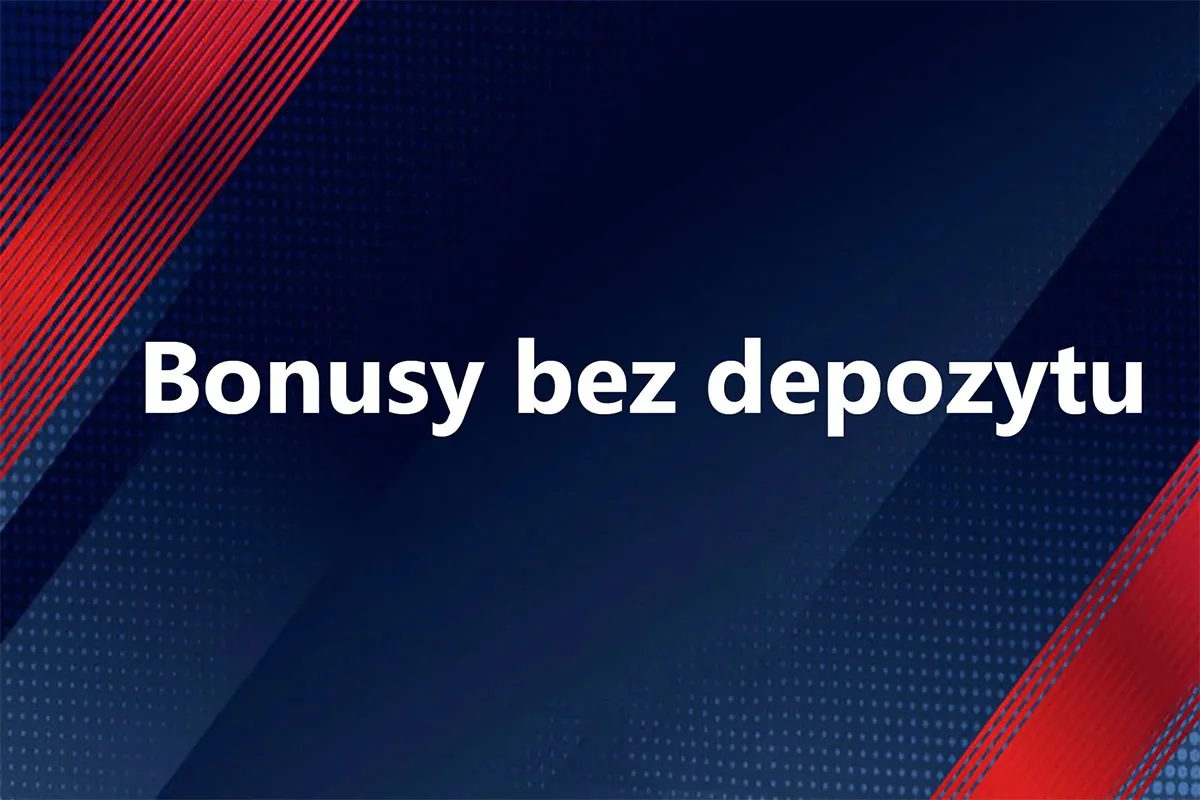 Bonusy bez depozytu