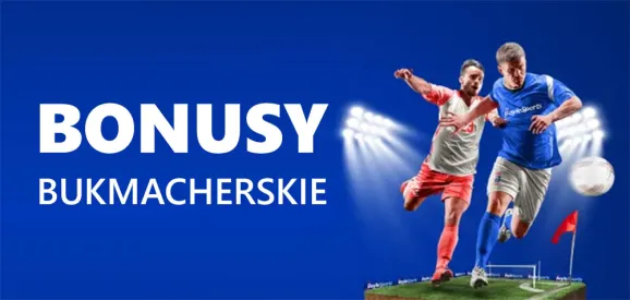 Bonusy bukmacherskie. Marzec 2026