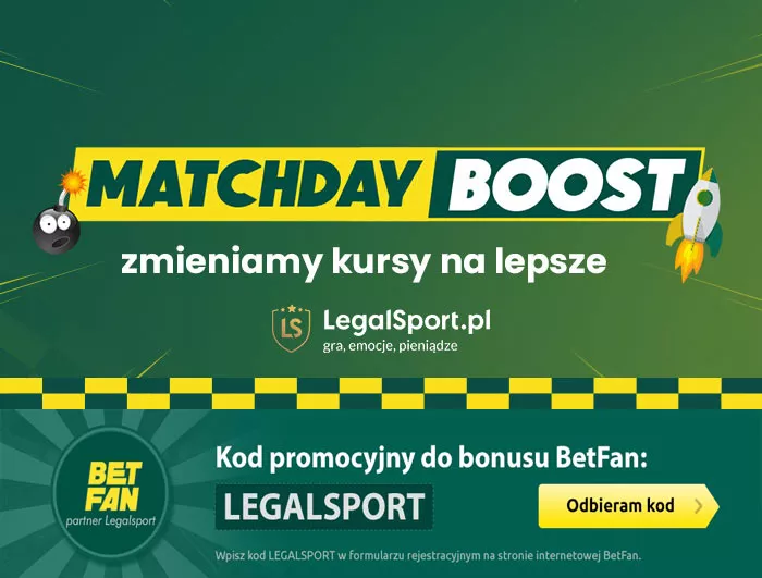 Wyższe kursy w BETFAN - Bonus MATCHDAY BOOST. Oferta dostępna po rejestracji z kodem