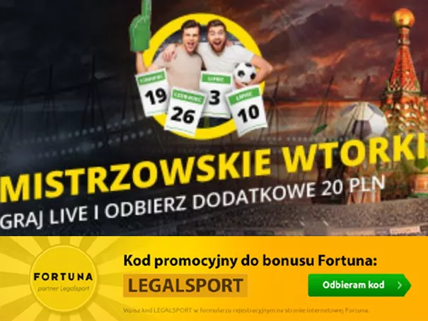 Mistrzowskie wtorki - bonus na zakłady LIVE w Fortuna