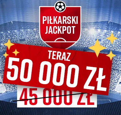 Kumulacja 50000 zł na mecze polskiej ekstraklasy (PKO BANK POLSKI EKSTRAKLASA BETCLIC)