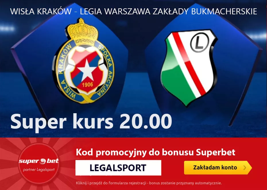 Wysoki kurs w zakładach bukmacherskich Superbet na mecz Wisła - Legia