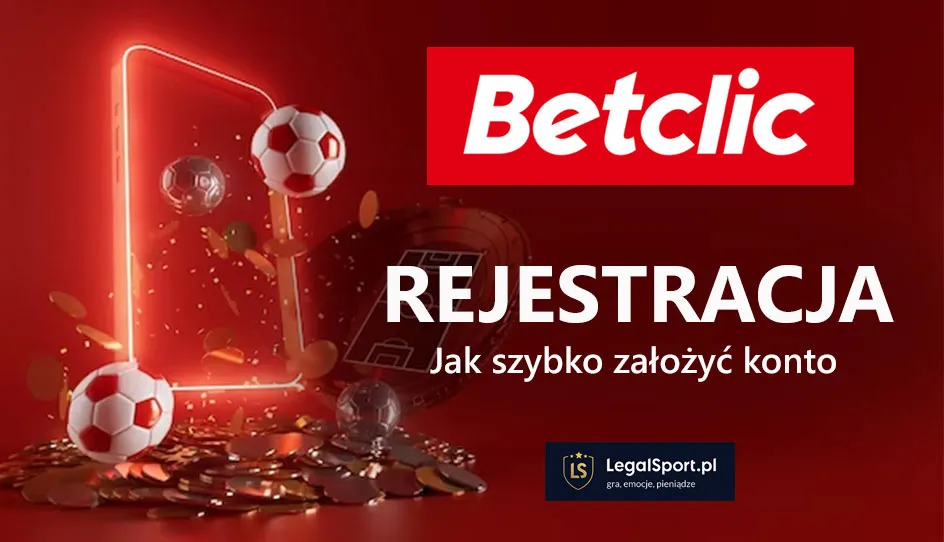 Betclic rejestracja – poradnik jak założyć konto