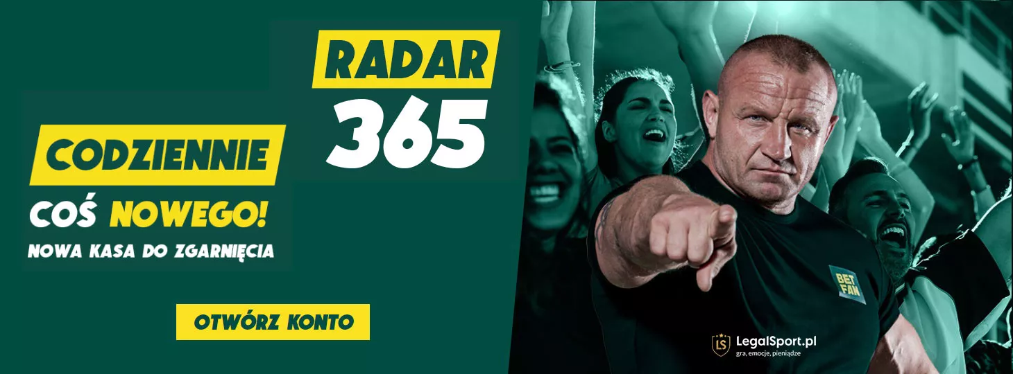 BETFAN Zakłady Bukmacherskie - promocja RADAR365 (bonus na każdy dzień tygodnia)