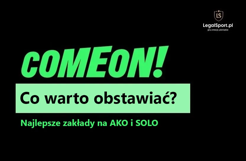 Co warto obstawiać w ComeOn?