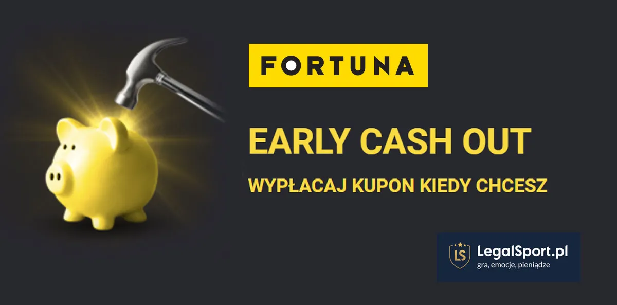 Fortuna Early cash-out