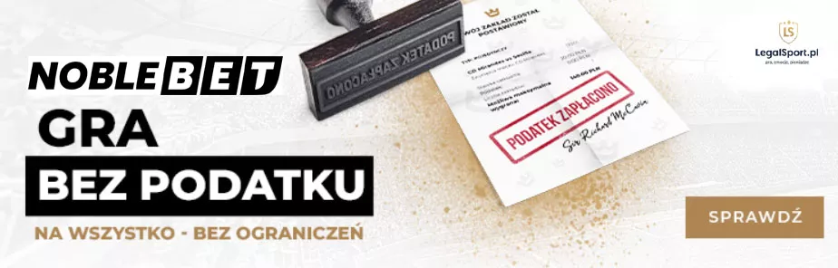 Gra bez podatku w Noblebet Zakłady Bukmacherskie. Gra na pełnych stawkach.