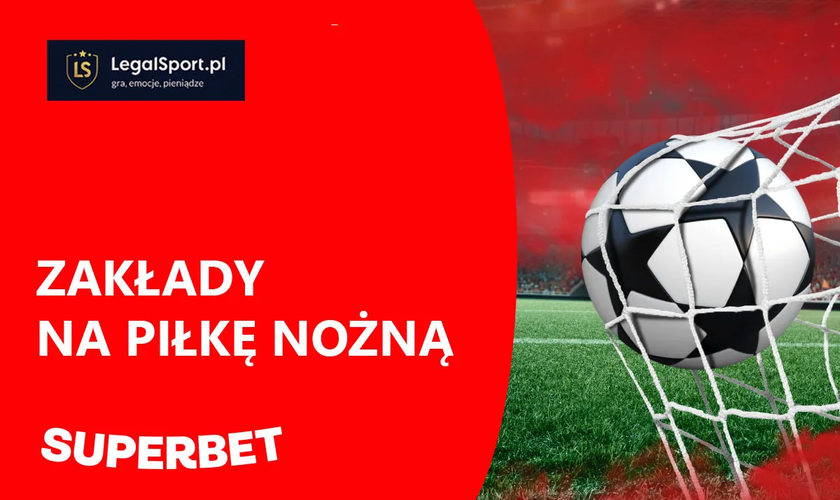 Superbet zakłady na piłkę nożną