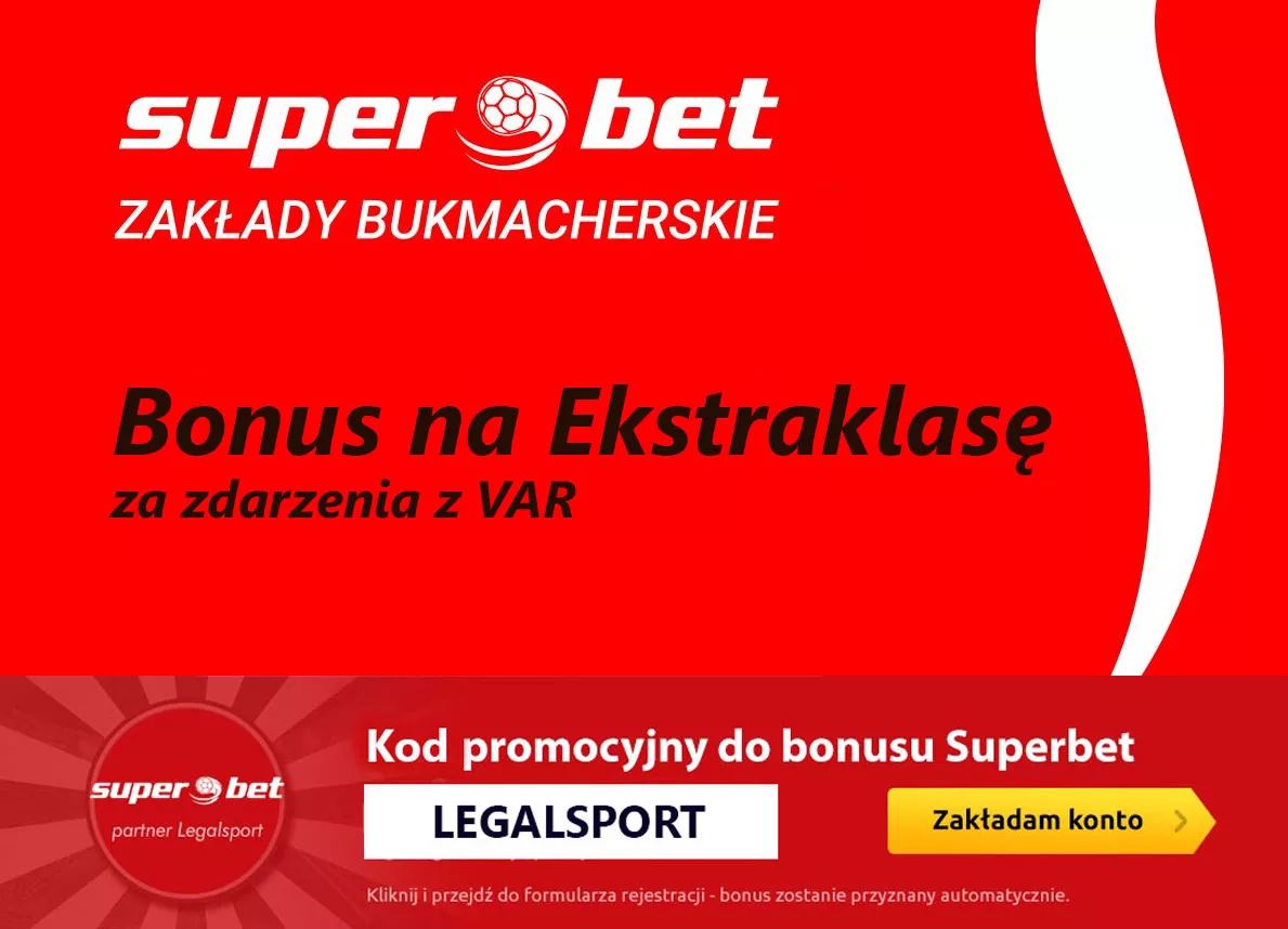 Dodatkowy bonus do kuponu Superbet na Ekstraklasę gdy sędzia użyje VAR