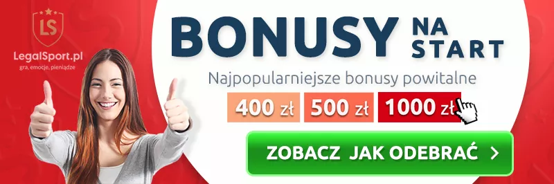 Legalni bukmacherzy - bonusy na start 500 złczy 1000 zł