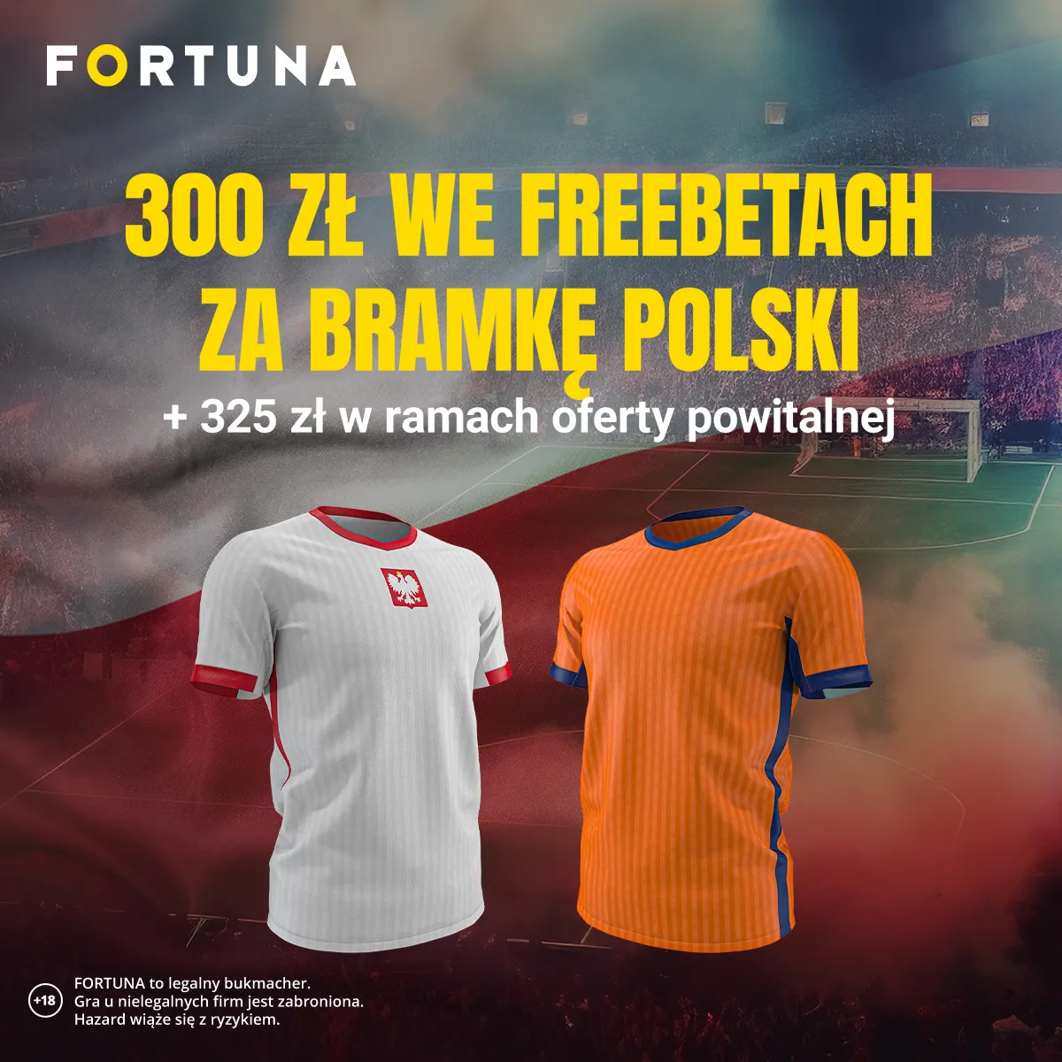 Freebety o wartości 300 zł za bramkę Polski z Holandią w Fortunie