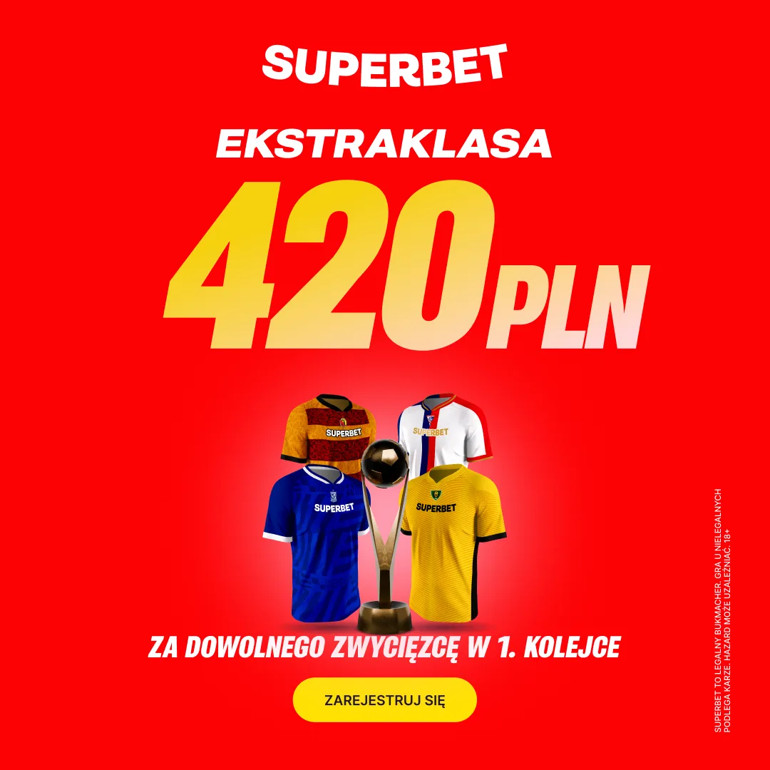 420 PLN za zwycięzcę dowolnego meczu 1. kolejki Ekstraklasy w Superbet