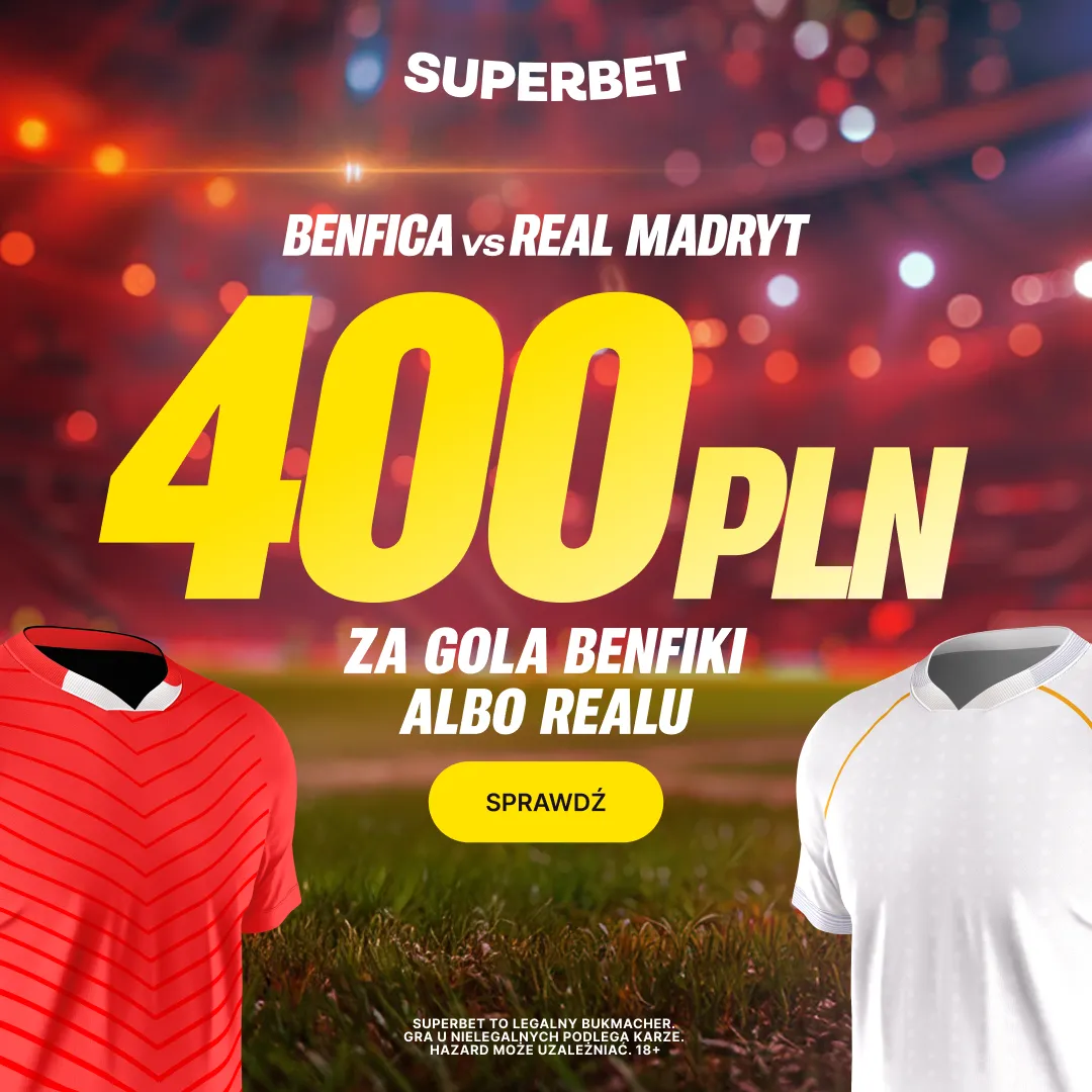 Bonus 400 PLN za gola wybranej drużyny w meczu Benfica - Real Madryt od Superbet