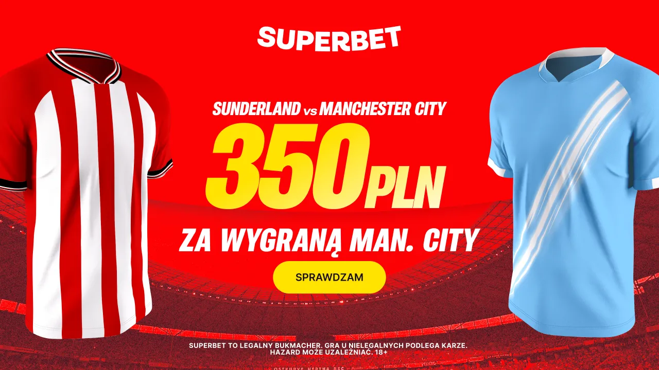Superbet: Bonus 350 PLN za zwycięstwo Manchesteru City w meczu z Sunderland