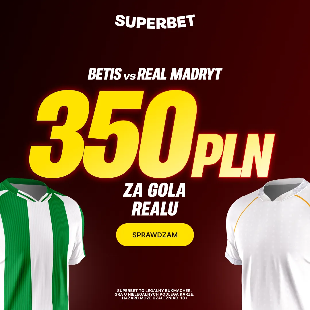 Bonus 350 PLN za gola Realu Madryt w meczu z Betisem od Superbet