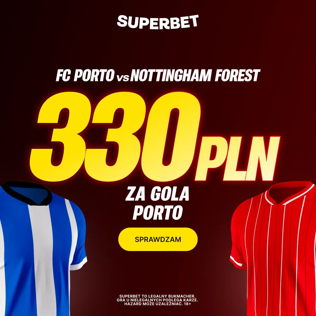 Superbet: Bonus 330 PLN za gola Porto w meczu z Nottingham Forest