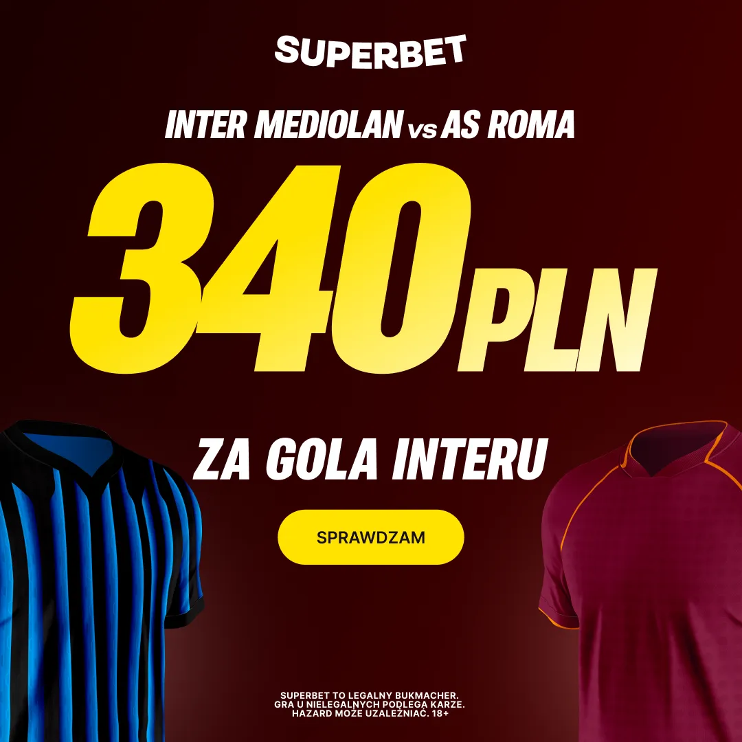 Bonus 340 PLN za gola Interu Mediolan w meczu z AS Romą od Superbet